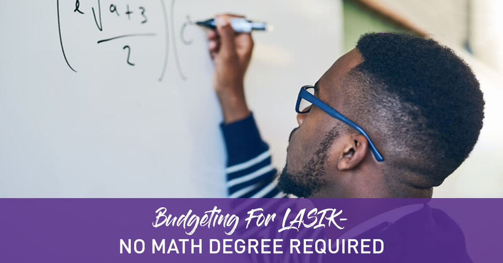 Budgeting For LASIK - No Math Degree Required Graphic. 