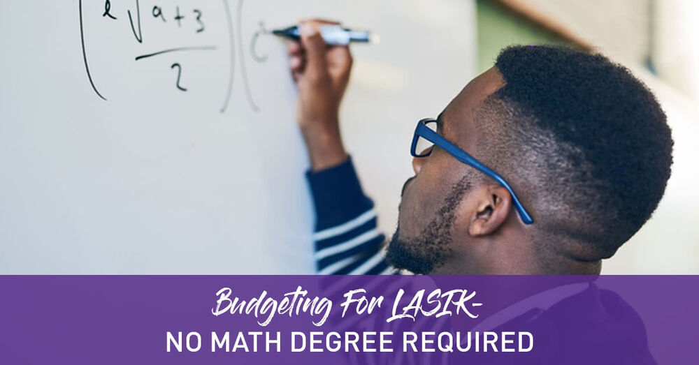 Male writing on white board - Budgeting For LASIK - No Math Degree Required Graphic. 